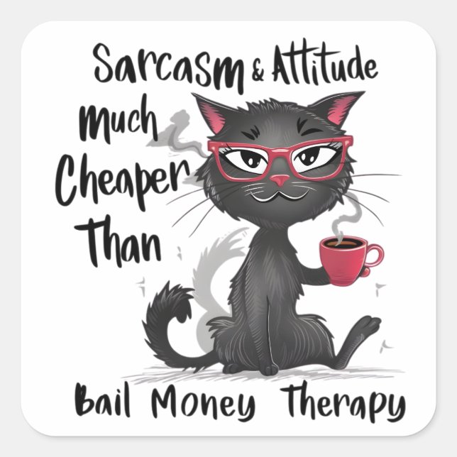 Sticker Carré Sarcasm & Attitude Funny Cat Lover Gift  (Devant)