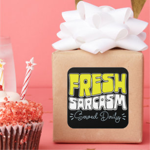 Sticker Carré Sarcasme Frais Servi Quotidiennement Sarcasme Drôl