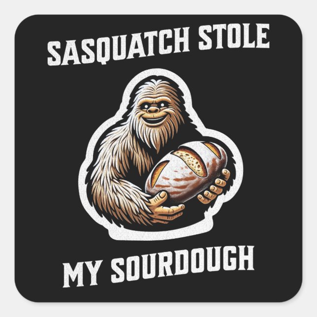 Sticker Carré Sasquatch Stocke My Sourdough (Devant)