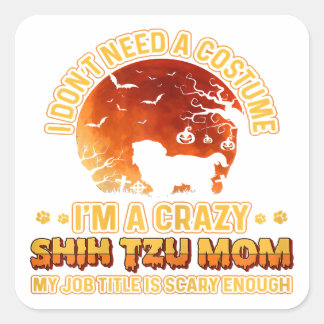 Sticker Carré Scary Costume | Dog Mama Crazy Shih Tzu Mom