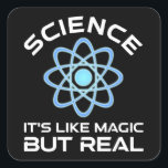 Sticker Carré Science - C'est comme de la magie mais vrai<br><div class="desc">Science - C'est comme de la magie, mais vrai. Cet accessoire de citation amusant est un grand cadeau amoureux des sciences pour un professeur de sciences, des professeurs de chimie, des professeurs de biologie ou des étudiants. Parfait pour un scientifique, un physicien, un biologiste ou un ingénieur. Es-tu un geek...</div>
