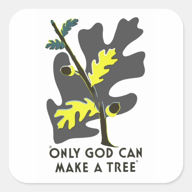 Sticker Carré Seul Dieu Peut Faire Un Arbre (Devant)