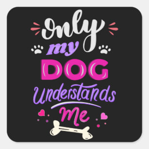 Sticker Carré Seul mon chien me comprend
