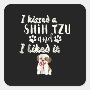 Sticker Carré Shih Tzu   J'Ai Baisé Un Tzu Chiite Et Je L'Ai App