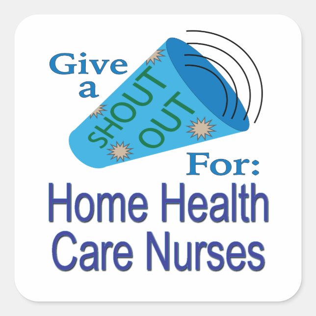 Sticker Carré Shout Out for Home Health Care Nurses (Devant)