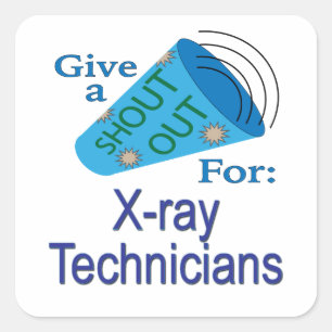 Sticker Carré Shout Out pour les techniciens en radiographie