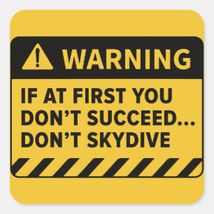 Sticker Carré "Si au début vous n'avez pas réussi... Ne pas Skyd