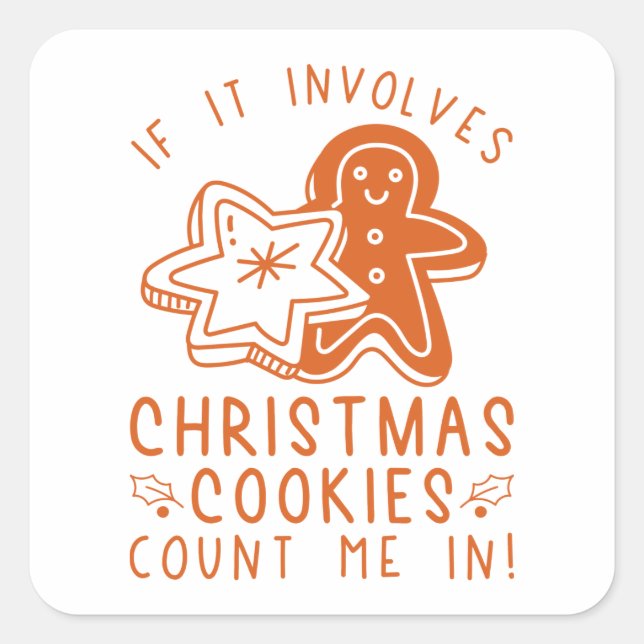 Sticker Carré Si Cela Implique Des Cookies De Noël Me Comptent D (Devant)