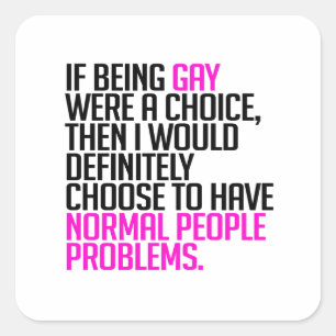 Sticker Carré Si être gay était un choix