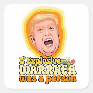Sticker Carré Si la diarrhée explosive était une personne