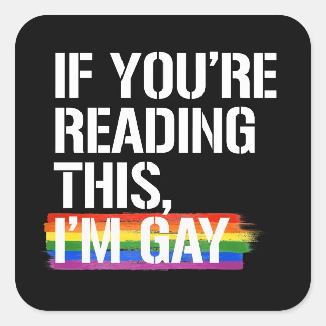 Sticker Carré Si tu lis ça, je suis gay (Devant)