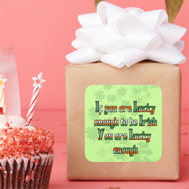 Sticker Carré Si vous êtes assez chanceux pour être irlandais (Fête)