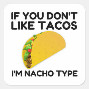 Sticker Carré Si vous n'aimez pas les tacos, je suis de type nac