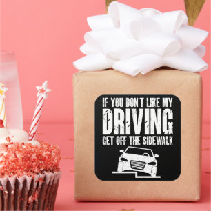 Sticker Carré Si Vous N'Aimez Pas Ma Conduite Descendez Du Trott