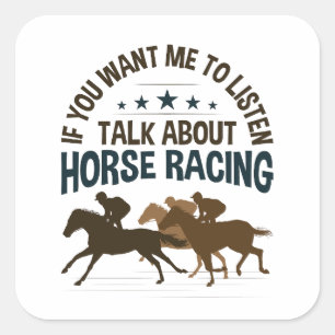 Sticker Carré Si vous voulez que j'écoute parler de la course à
