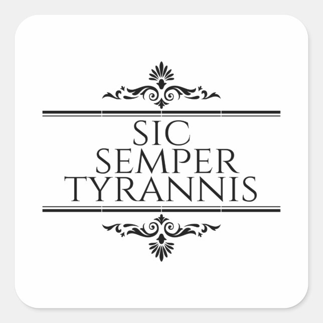 Sticker Carré Sic Semper Tyrannis (Devant)
