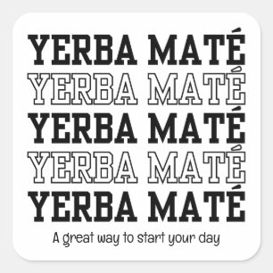 Sticker Carré Simple YERBE MATE Motivationnel Texte personnalisé