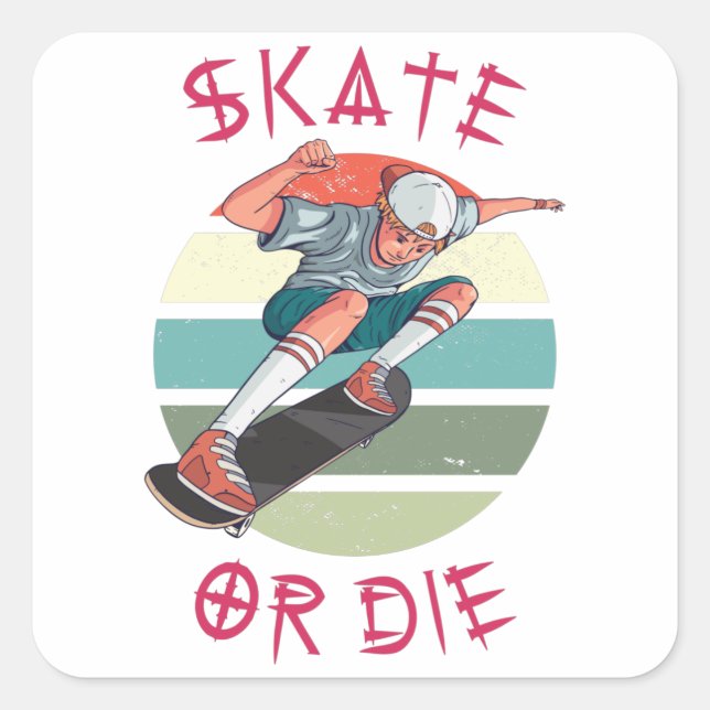 Sticker Carré Skate or die Skateboarder Boy (Devant)