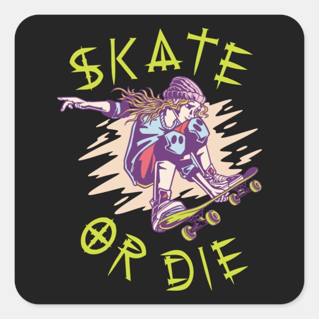 Sticker Carré Skate ou die Skateboarder Girl (Devant)