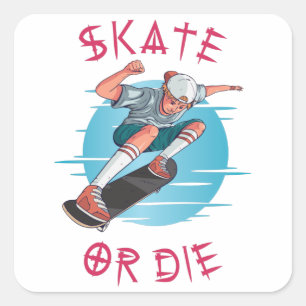 Sticker Carré Skate ou meurs Skateboarder Boy