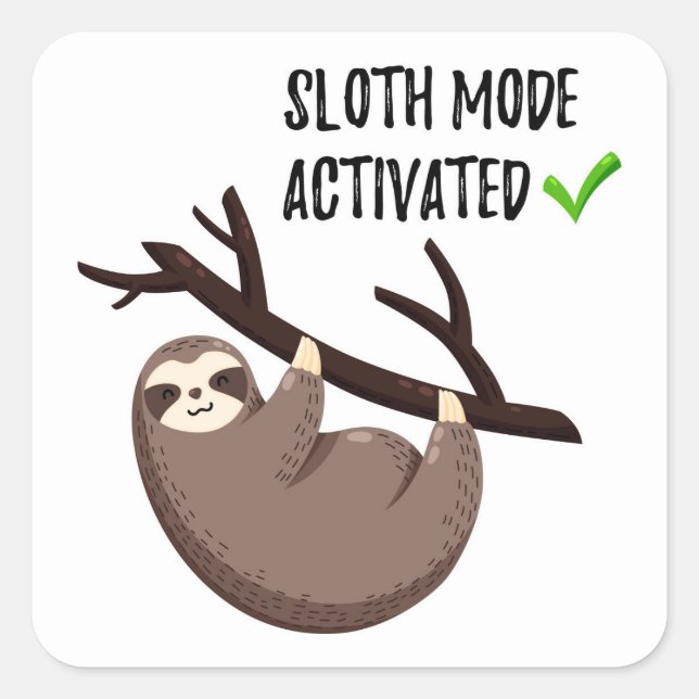 Sticker Carré Sloth dit : | Mode Sloth activé (Devant)