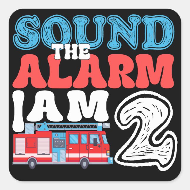 Sticker Carré Son L'alarme Je suis 2 2e Anniversaire Pompier Enf (Devant)
