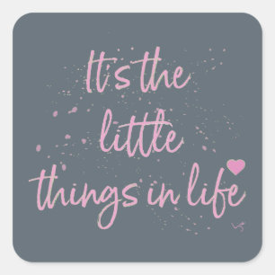 Sticker Carré Son-the-little-Things-in-Life-quote-rose