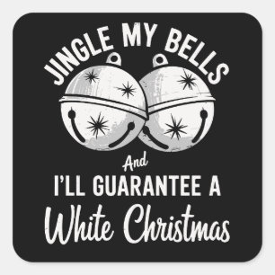 Sticker Carré Sonnez mes grelots et je garantirai un Noël blanc