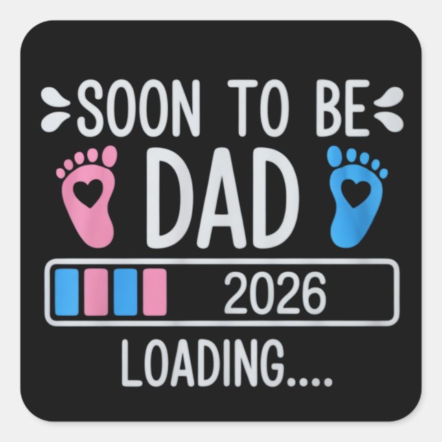 Sticker Carré Soon to Be Dad 2026 Loading Pregnancy Announcement (Devant)