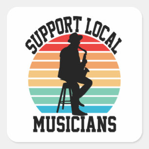 Sticker Carré Soutenez les musiciens locaux pour les amateurs de