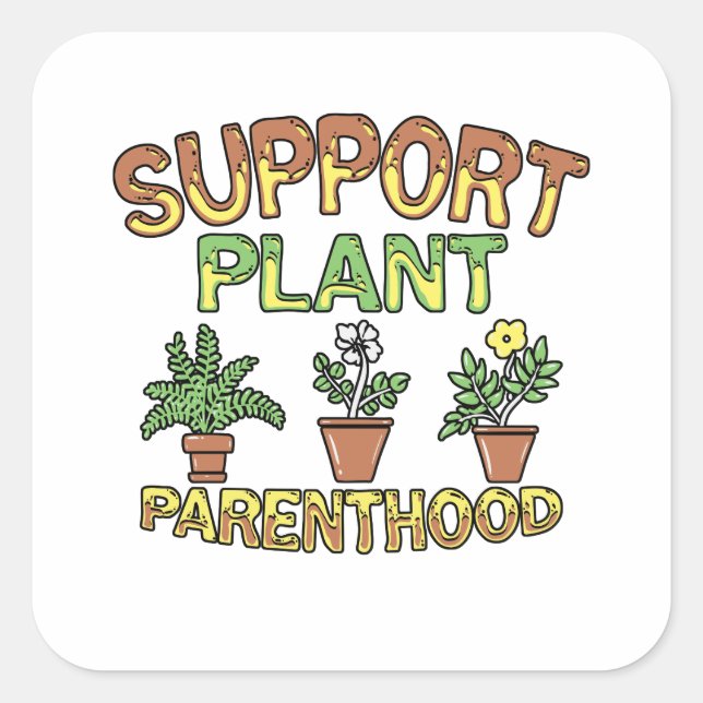 Sticker Carré Soutien Plante Parenthood Planter Garden Cadeau (Devant)