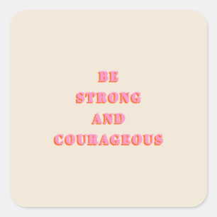 Sticker Carré Soyez Forts Et Courageux Joshua 1 9 Verse Bible