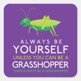 Sticker Carré Soyez Toujours Vous-Même À Moins De Pouvoir Être U