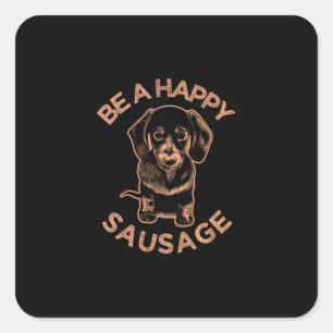 Sticker Carré Soyez Un Bon Chien De Saucisse