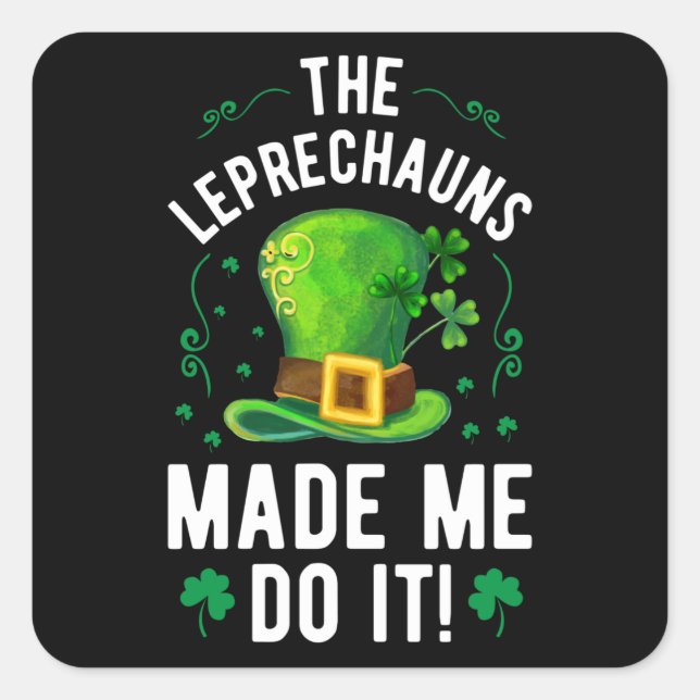 Sticker Carré St. Patrick's Day Les Leprechauns m'ont fait le fa (Devant)