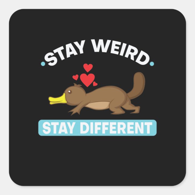 Sticker Carré "Stay weird, stay different" (Devant)
