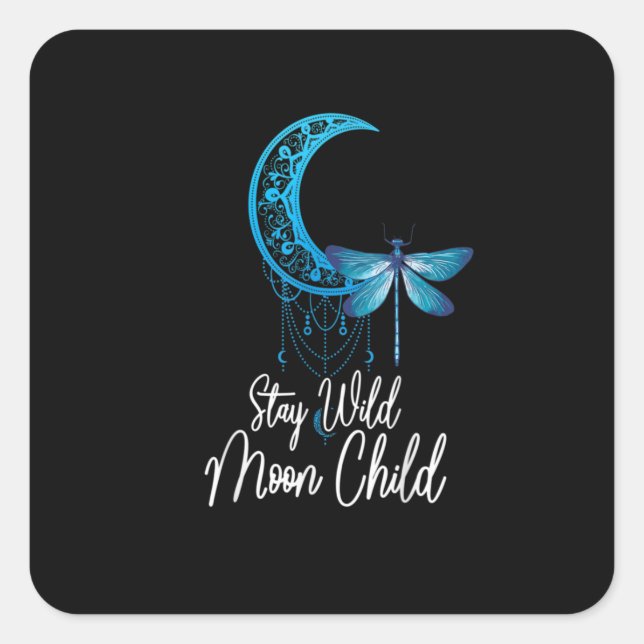 Sticker Carré Stay Wild Moon Child Dragonfly Boho Hippie Style (Devant)