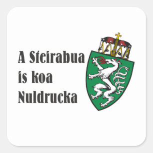 Sticker Carré Steirabua is koa Nudlpressa Styermark Autriche