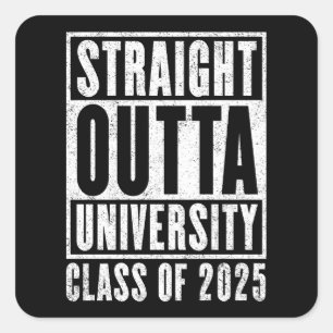 Sticker Carré Straight Outta University 2025 Version en état de