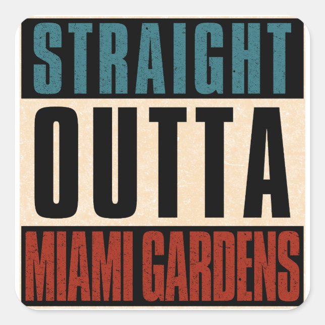 Sticker Carré Stright Outta Miami Gardens Floride FL (Devant)