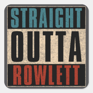 Sticker Carré Strit Outta Rowlett Texas TX