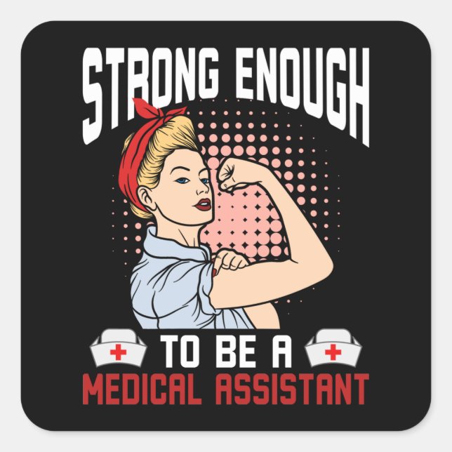 Sticker Carré Strong Enough To Be A Medical Assistant (Devant)