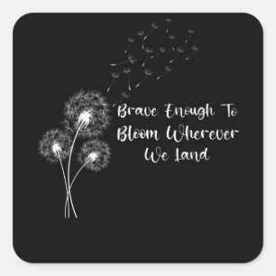 Sticker Carré Suffisamment brave pour fleurir Mois de l'enfant m