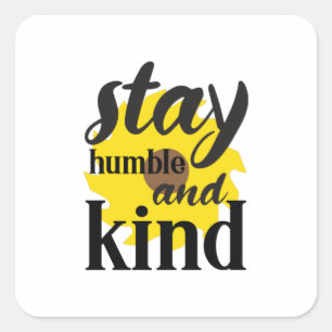 Sticker Carré Sunflower Lover   Restez Humbles Et Gentils