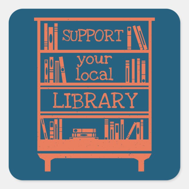 Sticker Carré Support Your Local Library - Book Lover's (Devant)