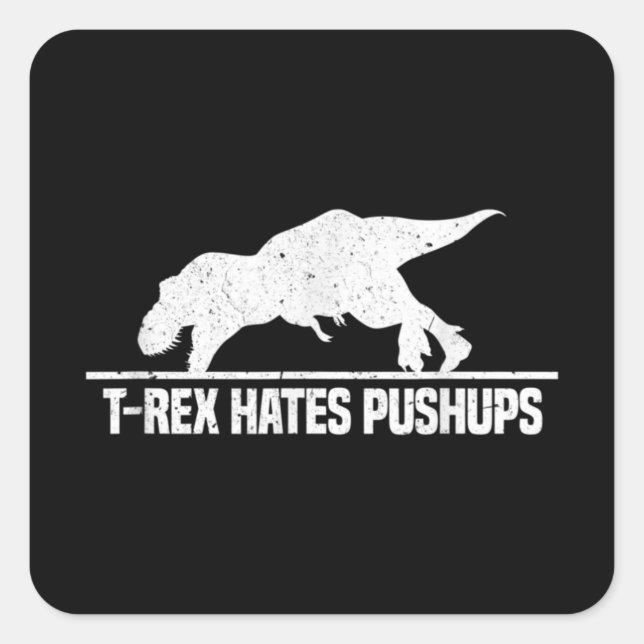 Sticker Carré T Rex Hates Pushups Drôle Dinosaure Entraînement S (Devant)