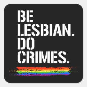 Sticker Carré T-shirt BE LESBIAN DO CRIMES