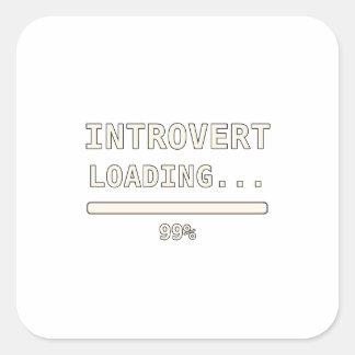 Sticker Carré T-Shirt Humour Tech Drôle Chargement Introverti