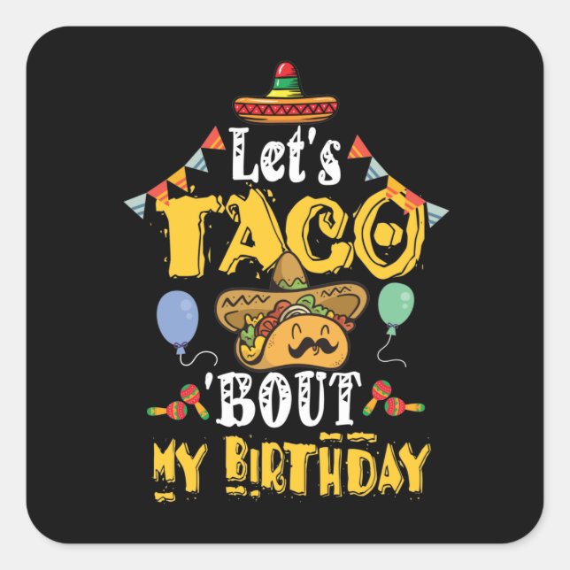 Sticker Carré Taco Bout My Birthday (Devant)