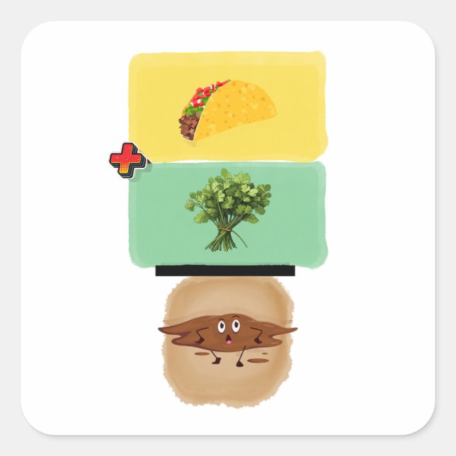 Sticker Carré Taco + Cilantro = 💩 (Conception Anti-Cilantro Drô (Devant)